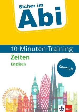 Klett Sicher im Abi 10-Minuten-Training Oberstufe Englisch Zeiten