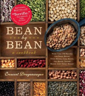 Bean by Bean: A Cookbook: More Than 175 Recipes for Fresh Beans