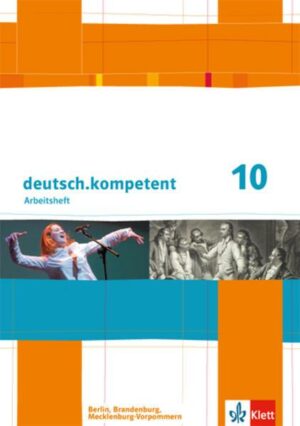Deutsch.kompetent. Arbeitsheft mit Lösungen 10. Klasse. Ausgabe für Berlin