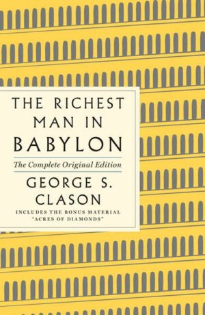 The Richest Man in Babylon: The Complete Original Edition