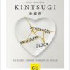 KINTSUGI - Scherben bringen Glück