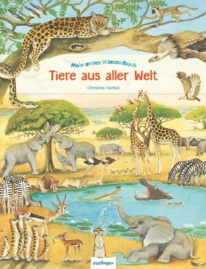 Mein erstes Wimmelbuch: Tiere aus aller Welt