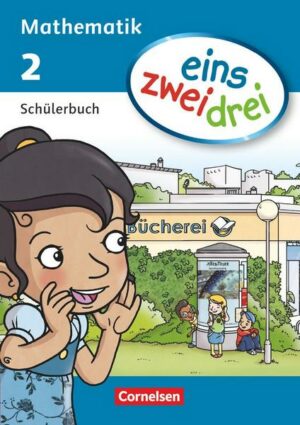 Eins zwei drei - Mathematik 2. Schuljahr. Schülerbuch