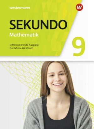 Sekundo 9. schülerband. Mathematik für differenzierende Schulformen.Nordrhein-Westfalen