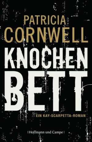 Knochenbett / Kay Scarpetta Bd.20