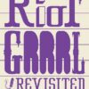 Riot Grrrl Revisited!