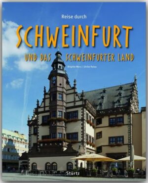 Reise durch Schweinfurt und das Schweinfurter Land