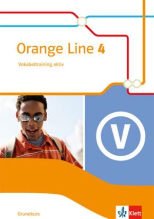 Orange Line 4. Vokabeltraining aktiv mit Lösungsheft. Grundkurs. Klasse 8. Ausgabe 2014