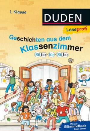 Duden Leseprofi – Silbe für Silbe: Geschichten aus dem Klassenzimmer