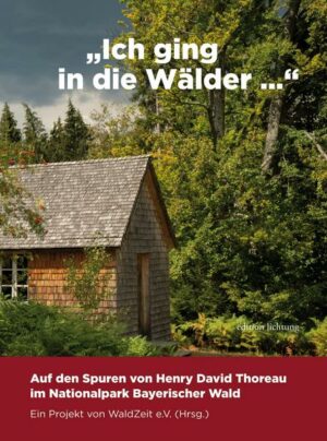 'Ich ging in die Wälder ...'