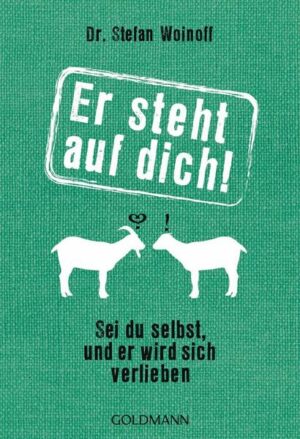 Er steht auf dich!