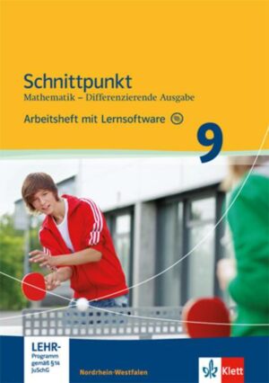 Schnittpunkt Mathematik. Arbeitsheft mit Lösungsheft und Lernsoftware 9. Schuljahr. Differenzierende Ausgabe Nordrhein-Westfalen ab 2013