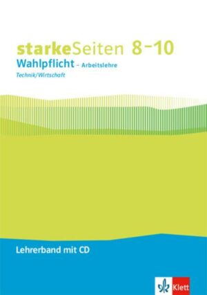StarkeSeiten Wahlpflicht - Arbeitslehre Technik/Wirtschaft 8-10. Lehrerband mit CD-ROM Klasse 8-10.  Ausgabe Nordrhein-Westfalen