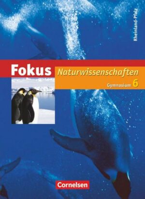Fokus Naturwissenschaften 6. Schuljahr. Schülerbuch. Gymnasium Rheinland-Pfalz