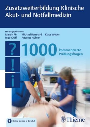 Zusatzweiterbildung Klinische Akut- und Notfallmedizin - 1000 Fragen