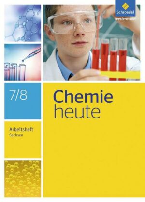 Chemie heute 7 / 8. Arbeitsheft. Sachsen