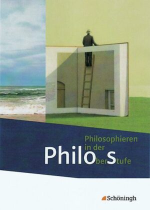 Philos - Philosophieren in der Oberstufe. Schülerband Sekundarstufe II. Gesamtschule