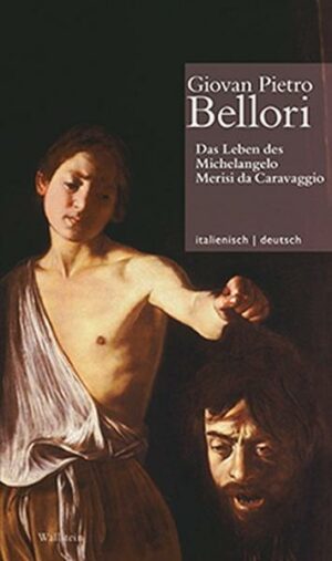 Leben des Michelangelo Merisi da Caravaggio // Vita di Michelangelo Merisi da Caravaggio