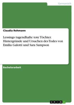 Lessings tugendhafte tote Töchter. Hintergründe und Ursachen des Todes von Emilia Galotti und Sara Sampson