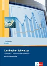 Lambacher Schweizer für berufliche Gymnasien. 12. und 13. Schuljahr. Trainingsheft Analysis