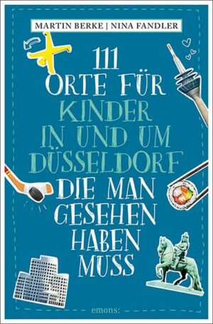 111 Orte für Kinder in und um Düsseldorf