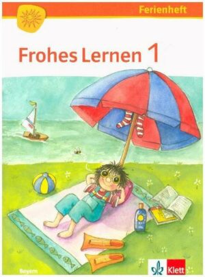 Frohes Lernen. Ferienheft 1. Schuljahr