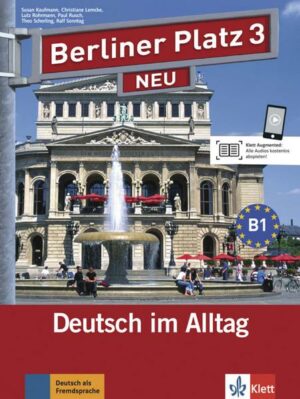 Berliner Platz 3 NEU - Lehr- und Arbeitsbuch 3 mit 2 Audio-CDs und 'Treffpunkt D-A-CH'