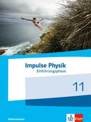 Impulse Physik Einführungsphase. Schülerbuch Klasse 11 (G9)