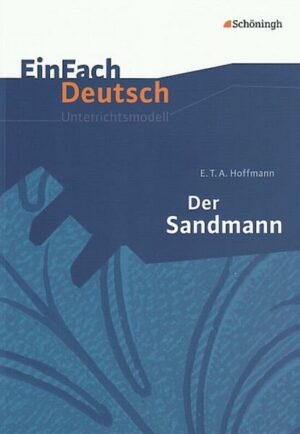 Der Sandmann. EinFach Deutsch Unterrichtsmodelle