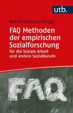 FAQ Methoden der empirischen Sozialforschung für die Soziale Arbeit und andere Sozialberufe