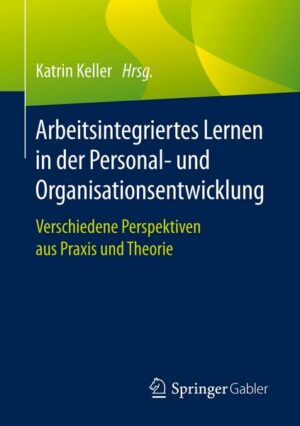 Arbeitsintegriertes Lernen in der Personal- und Organisationsentwicklung