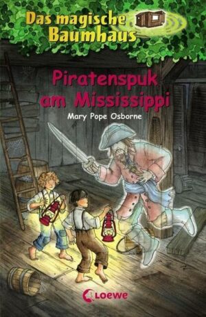 Piratenspuk am Mississippi / Das magische Baumhaus Bd.40