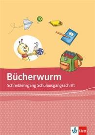 Bücherwurm Fibel. Schreiblehrgang Schulausgangsschrift Klasse 1