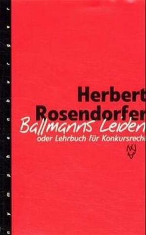 Ballmanns Leiden oder Lehrbuch für Konkursrecht. Limitierte Sonderausgabe