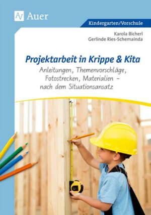 Projektarbeit in Krippe und Kita