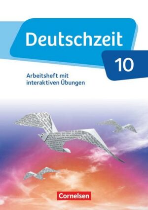 Deutschzeit - Allgemeine Ausgabe. 10. Schuljahr - Arbeitsheft mit interaktiven Übungen auf scook.de