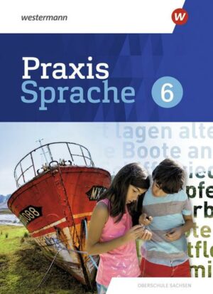Praxis Sprache 6. Schülerband. Differenzierende Ausgabe für Sachsen