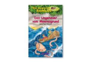 Das Ungeheuer vom Meeresgrund / Das magische Baumhaus Bd.37