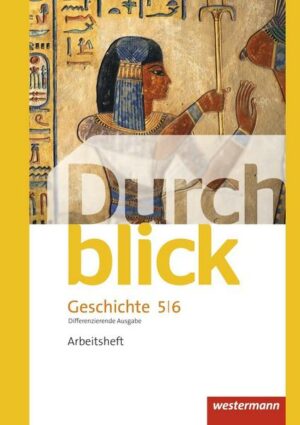 Durchblick Geschichte und Politik 5 / 6. Arbeitsheft. Differenzierende Ausgabe. Niedersachsen