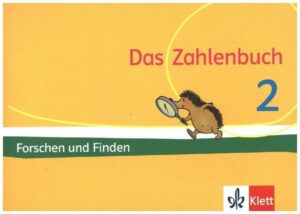 Das Zahlenbuch 2. Arbeitsheft zum Knobeln und Forschen Klasse 2