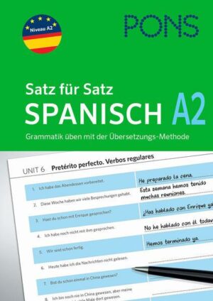 PONS Satz für Satz Spanisch A2. Grammatik üben mit der Übersetzungsmethode