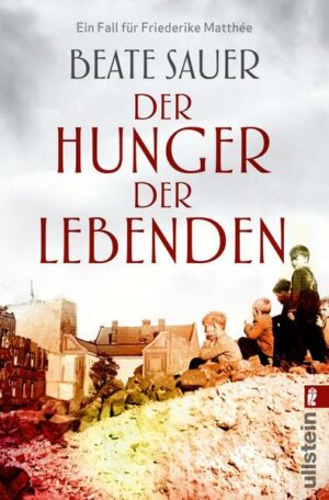 Der Hunger der Lebenden (Friederike Matthée ermittelt 2)