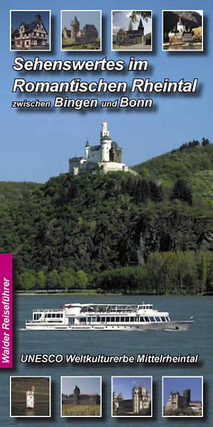 Rheintal Reiseführer - Sehenswertes im Romantischen Rheintal zwischen Bingen und Bonn