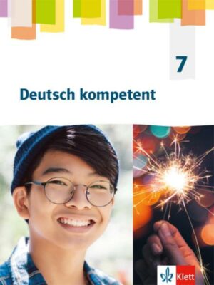 Deutsch kompetent 7. Allgemeine Ausgabe Gymnasium. Schülerbuch Klasse 7