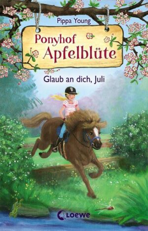 Ponyhof Apfelblüte (Band 15) - Glaub an dich