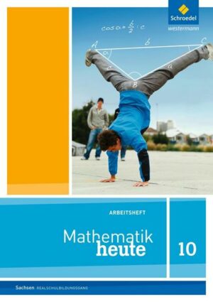 Mathematik heute 10. Arbeitsheft. Sachsen. Realschulbildungsgang