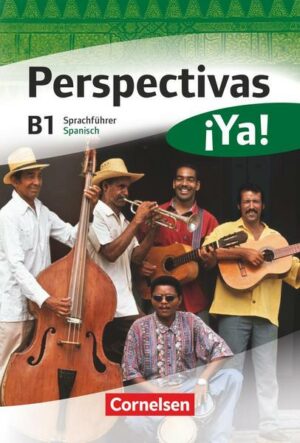 Perspectivas ¡Ya! B1. Kurs- und Arbeitsbuch mit Vokabeltaschenbuch und Lösungsheft