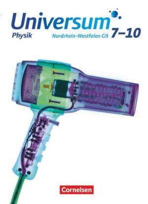 Universum Physik - Gymnasium Nordrhein-Westfalen G9. 7.-10. Schuljahr - Schülerbuch
