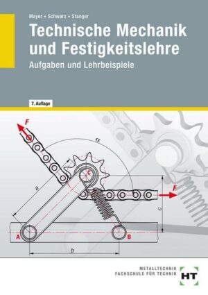 Technische Mechanik und Festigkeitslehre. Aufgaben und Lehrbeispiele