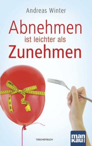 Abnehmen ist leichter als Zunehmen